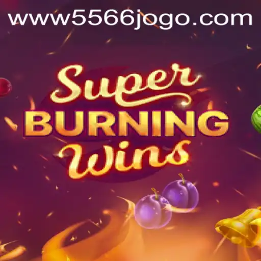 Immerse in the Excitement of SuperBurningWins with 5566jogo PH Login
